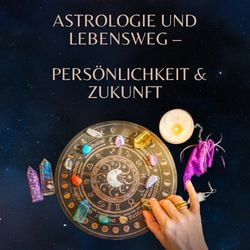 Astrologie und Lebensweg – Was die Sterne über unsere Persönlichkeit verraten