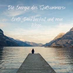 August 2026 – Die spirituelle Kraft des Spätsommers