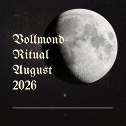 Vollmond August 2026 – Zeit für Loslassen und Erneuerung